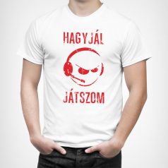 Hagyjál játszom póló